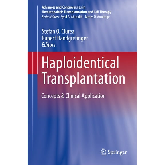 Advances and Controversies in Hematopoie Haploidentical Transplantation: Concepts & Clinical Application, (Hardcover)