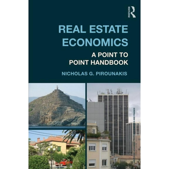 Routledge Advanced Texts in Economics an Real Estate Economics: A Point-to-Point Handbook, (Paperback)