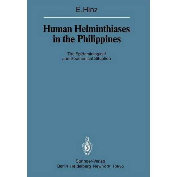 Human Helminthiases in the Philippines: The Epidemiological and Geomedical Situation, (Paperback)