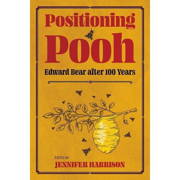 Children's Literature Association Positioning Pooh: Edward Bear After One Hundred Years, (Hardcover)