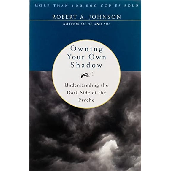 Pre-Owned Owning Your Own Shadow: Understanding the Dark Side of the Psyche (Paperback) 0062507540 9780062507549