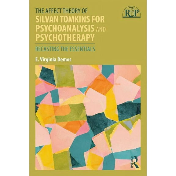 Relational Perspectives Book The Affect Theory of Silvan Tomkins for Psychoanalysis and Psychotherapy: Recasting the Essentials, (Paperback)
