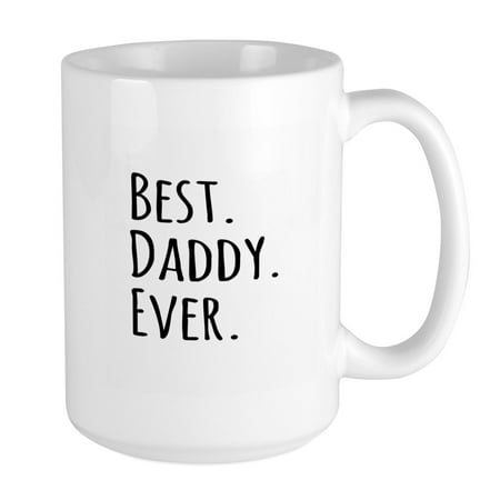 

CafePress - Best Daddy Ever Mugs - 15 oz Ceramic Large Mug