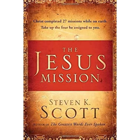 Pre-Owned The Jesus Mission : Christ Completed Twenty-Seven Missions While on Earth - Take up the Four He Assigned to You 9780307730497