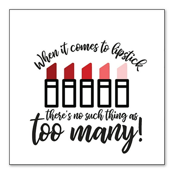 DistinctInk Custom Bumper Sticker - 8" x 8" Decorative Decal - White Background - When It Comes to Lipstick, Never Too Many Red
