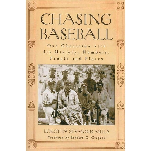 Chasing Baseball: Our Obsession with Its History, Numbers, People and Places (Paperback)