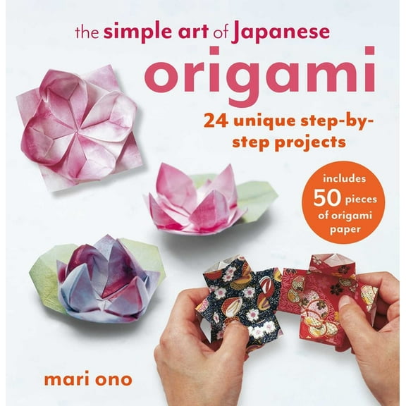The Simple Art of Japanese Origami: 24 Unique Step-By-Step Projects, Including 50 Pieces of Origami Paper, (Paperback)