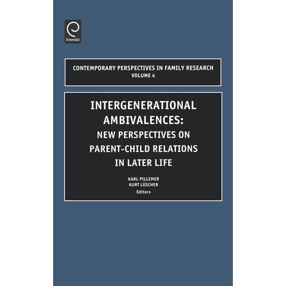 Contemporary Perspectives in Family Rese Intergenerational Ambivalences: New Perspectives on Parent-Child Relations in Later Life, Book 4, (Hardcover)