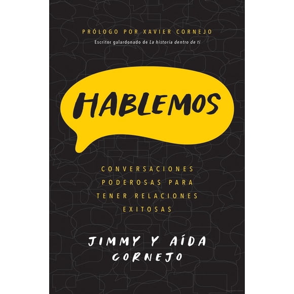 Hablemos. Conversaciones poderosas para tener relaciones exitosas