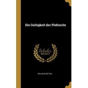 Die Gultigkeit Der Plebiscite Hardcover