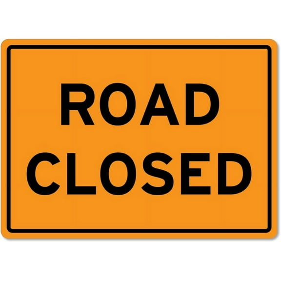 Road Closed Sign Traffic and Parking Trucking Metal Tin Sign 12x16 Inches Caution Danger Safety Security Warning Notice Signs