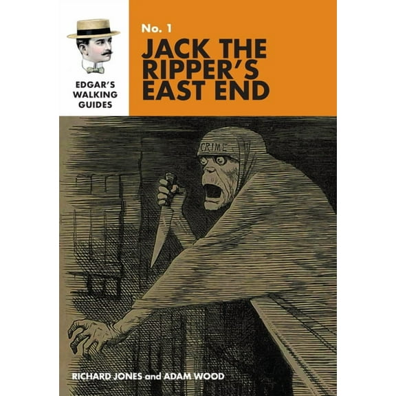 Edgar's Guide to Jack the Ripper's East End, (Paperback)
