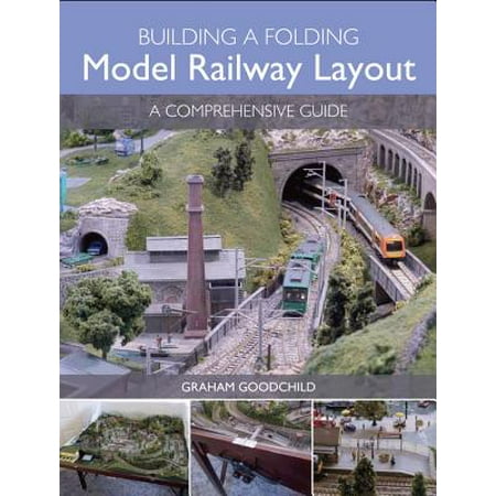 Building a Folding Model Railway Layout : A Comprehensive