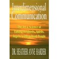 thumbnail image 1 of Pre-Owned Interdimensional Communication: The Art and Science of Talking to Ghosts, Spirits, Angels and Other Dead People, 9781884410147, 1884410146, Paperback,, 1 of 1