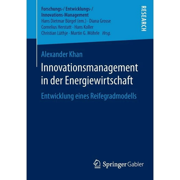 Forschungs-/Entwicklungs-/Innovations-Ma Innovationsmanagement in Der Energiewirtschaft: Entwicklung Eines Reifegradmodells, (Paperback)