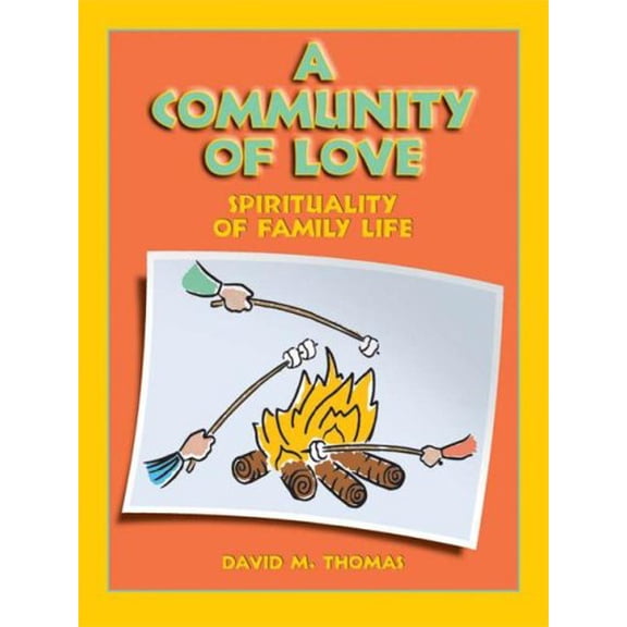 Pre-Owned A Community of Love: Spirituality of Family Life (Paperback) 0879463279 9780879463274