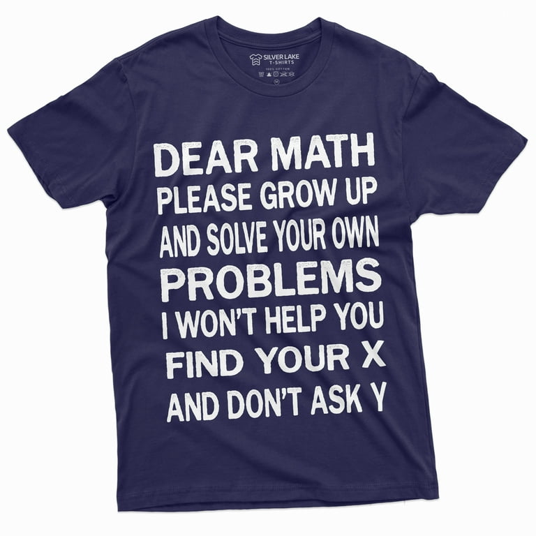 Funny Maths T-Shirt Have A Problem Math Teacher Student Funny Maths T-Shirt Have A Problem Math Teacher Student