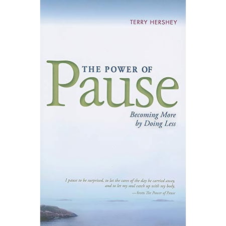 The Power of Pause : Becoming More by Doing Less (Edition 1) (Paperback)