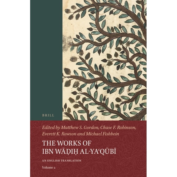 The Works of Ibn Wāḍiḥ Al-Yaʿqūbī (Volume 2): An English Translation, (Paperback)