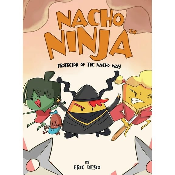 Nacho Ninja - Protector of the Nacho Way: kids ninja books / kids ninja books set, (Hardcover)