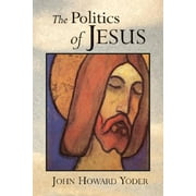The Politics of Jesus (Paperback)