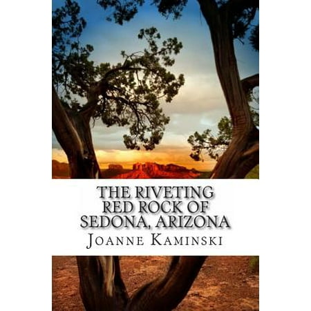 - The Riveting Red Rock of Sedona, Arizona : A Non-Fiction Book for Beginning Readers