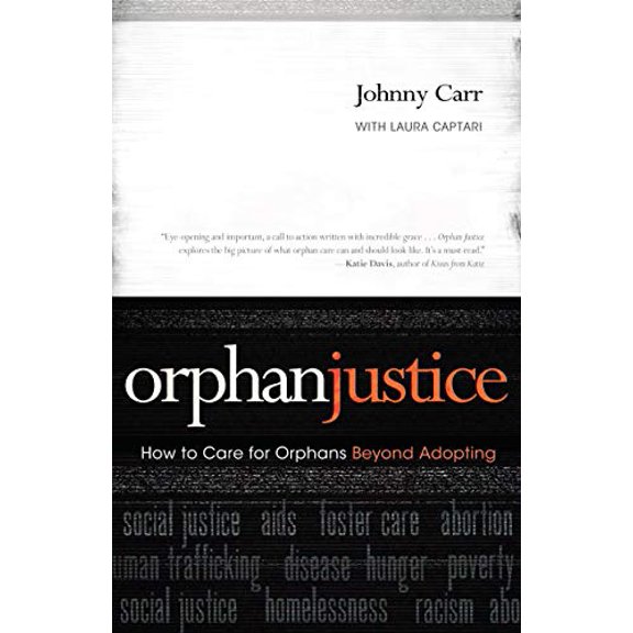 Pre-Owned Orphan Justice: How to Care for Orphans Beyond Adopting (Paperback) 1433677989 9781433677984
