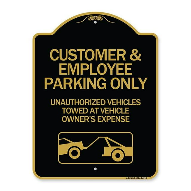 SignMission A-DES-BG-1824-24218 18 x 24 in. Designer Series Sign - Customer & Employee Parking Only Unauthorized Vehicles Towed At Owner Expense with Graphic, Black & Gold