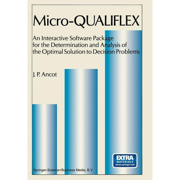 Micro -- Qualiflex: An Interactive Software Package for the Determination and Analysis of the Optimal Solution to Decisi, (Paperback)