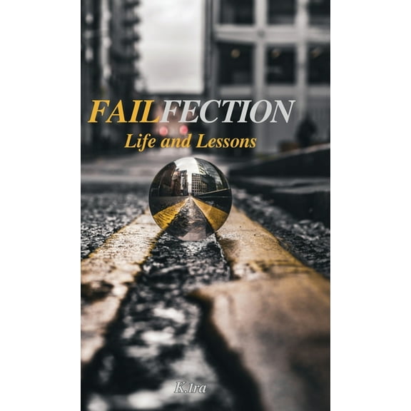 Failfection: Life and Lessons, (Hardcover)