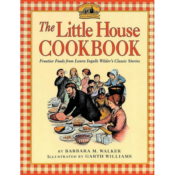 The Little House Cookbook, (Paperback)