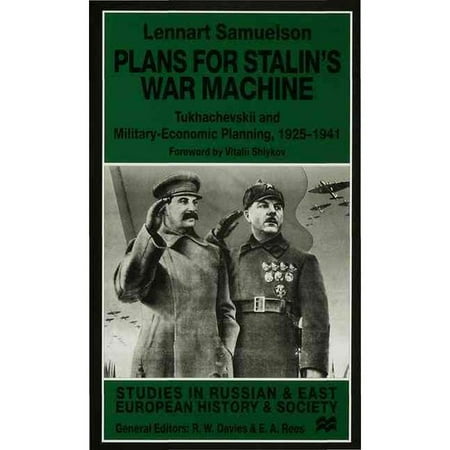Plans for Stalin's War-Machine: Tukhachevskii and Military-Economic Planning, 1925-1941