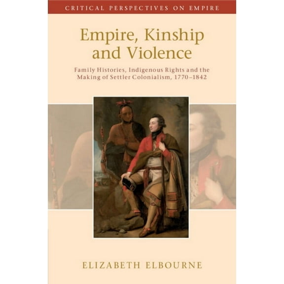 Critical Perspectives on Empire Empire, Kinship and Violence, (Paperback)
