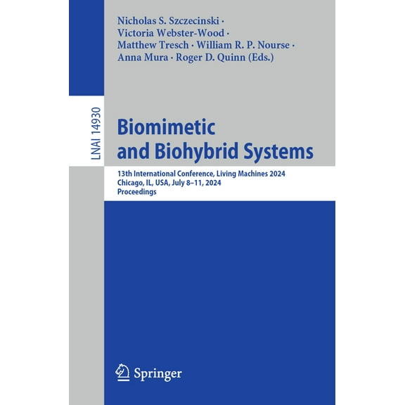 Biomimetic and Biohybrid Systems: 13th International Conference, Living Machines 2024, Chicago, Il, Usa, July 8-11, 2024, (Paperback)