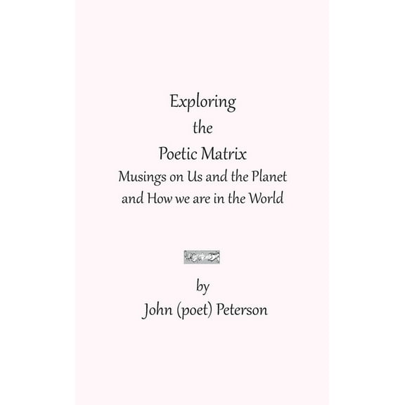 Exploring the Poetic Matrix, (Hardcover)