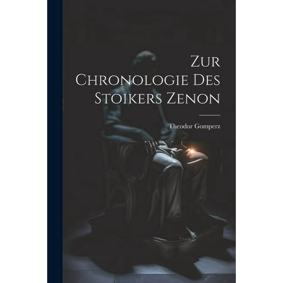 Zur Chronologie Des Stoikers Zenon (Paperback)