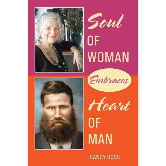 Soul of Woman Embraces Heart of Man (Paperback)