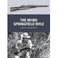 thumbnail image 1 of Pre-Owned The M1903 Springfield Rifle (Paperback) 1780960115 9781780960111, 1 of 1