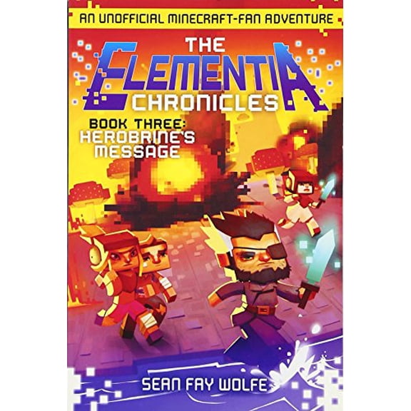 Pre-Owned The Elementia Chronicles #3: Herobrine's Message: An Unofficial Minecraft-Fan Adventure