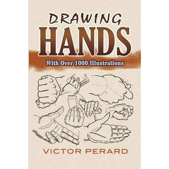 Dover Art Instruction Drawing Hands: With Over 1000 Illustrations, (Paperback)
