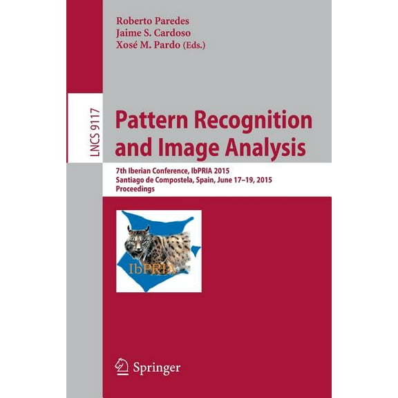 Pattern Recognition and Image Analysis: 7th Iberian Conference, Ibpria 2015, Santiago de Compostela, Spain, June 17-19, , (Paperback)