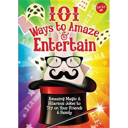 101 Things: 101 Ways to Amaze & Entertain: Amazing Magic & Hilarious Jokes to Try on Your Friends & Family (Cute Things To Send Your Best Friend In The Mail)
