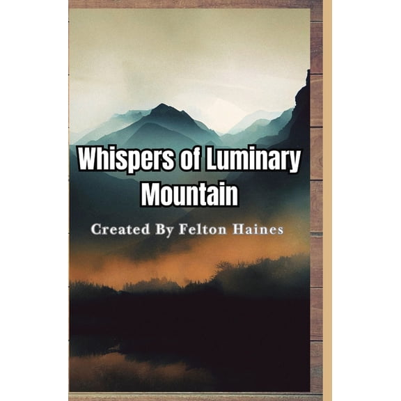 Whispers of Luminary Mountain, (Hardcover)