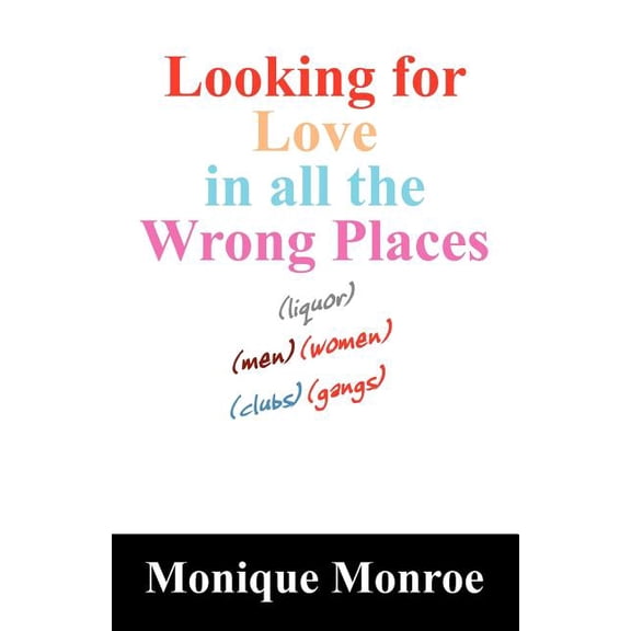 Looking for Love in All the Wrong Places, (Paperback)