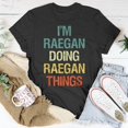 thumbnail image 5 of Im Raegan Doing Raegan Things Personalized First Name TShirt, 5 of 6