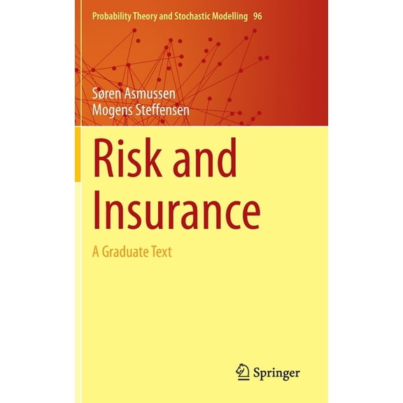 Probability Theory and Stochastic Modell Risk and Insurance: A Graduate Text, Book 96, (Hardcover)
