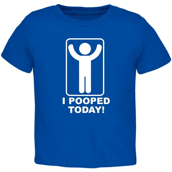 I Pooped Today Blue Toddler T-Shirt - 3T