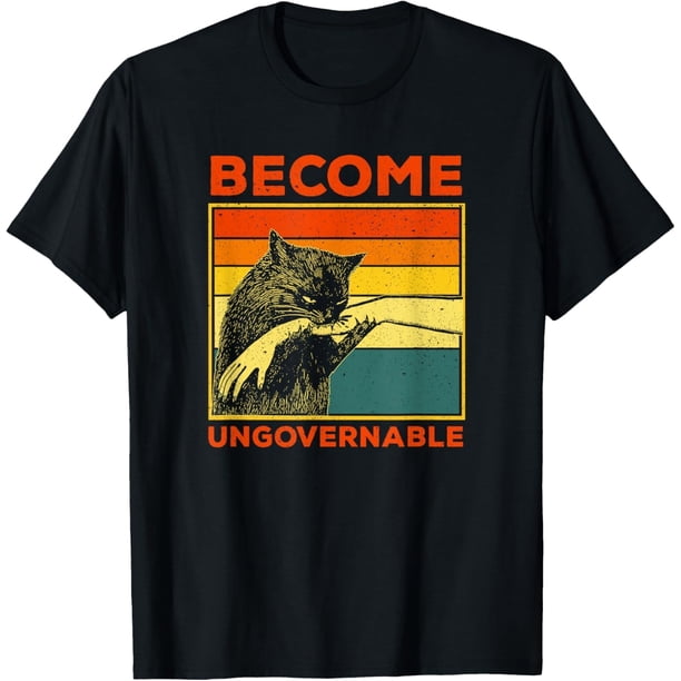 Become Ungovernable - Camiseta divertida de meme con forma de gato negro
