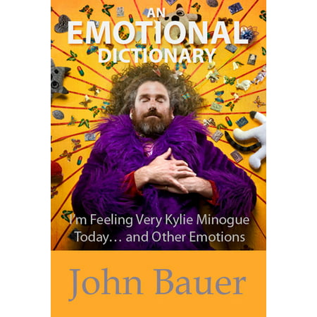 An Emotional Dictionary: I’m Feeling Very Kylie Minogue Today… and Other Emotions - eBook