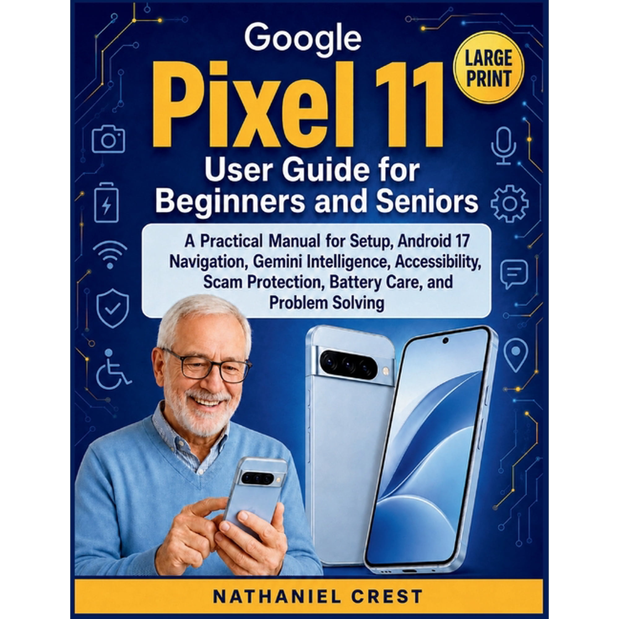 Smart Tech User Guide Google Pixel 11 User Guide for Beginners and Seniors: A Practical Manual for Setup, Android 17 Navigation, Gemini Intell, Book 10, (Paperback)